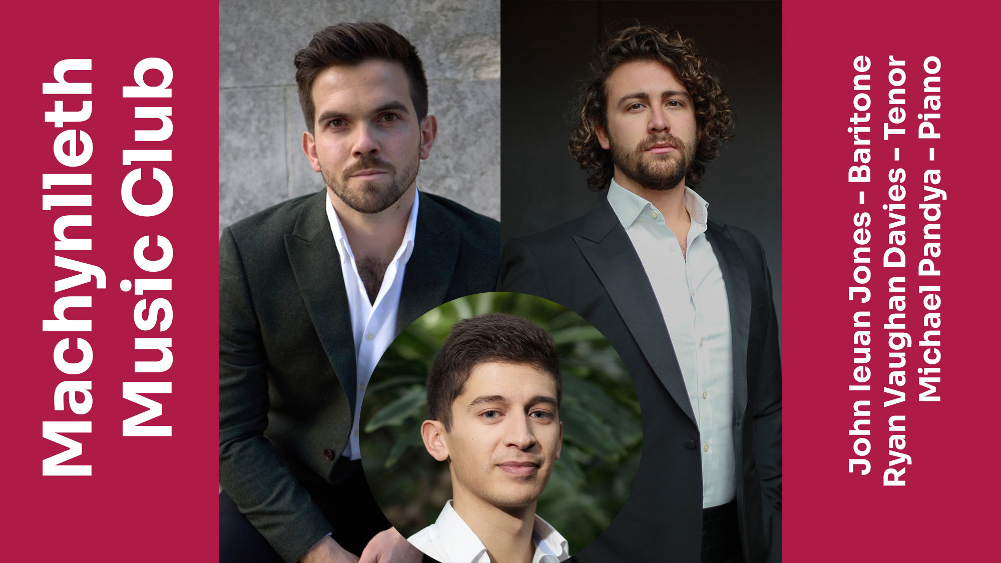 John Ieuan Jones Baritone, Ryan Vaughan Davies Tenor, Michael