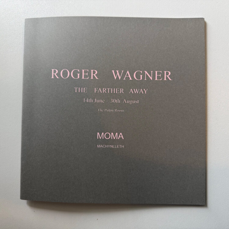 Exhibition Catalogue: Roger Wagner - The Farther Away